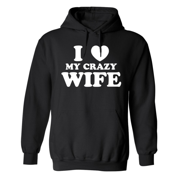 I Love My Crazy Wife - Hoodie / Tröja - DAM Svart - 5XL