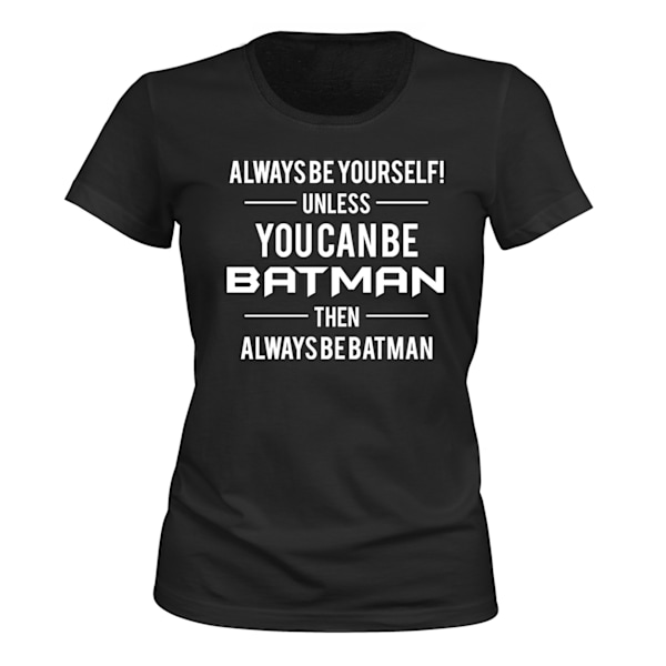 Batman Always Be Yourself - T-SHIRT - DAME sort XL