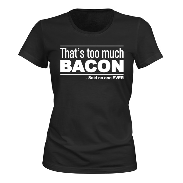 For meget bacon - T-SHIRT - DAME sort XS