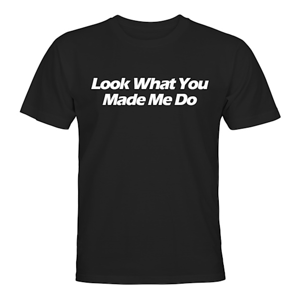 Look What You Made Me Do - T-SHIRT - HERR Svart - 2XL