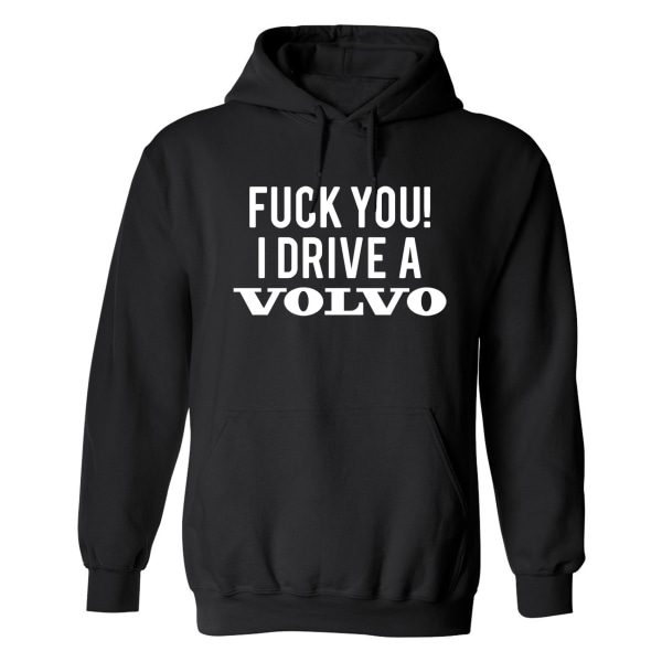 Fuck You I Drive A Volvo - Hættetrøje / Sweater - MÆND Svart - 3XL