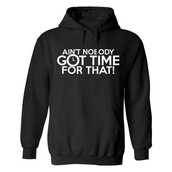 Aint Nobody Got Time For That - Hættetrøje / Sweater - MÆND Svart - 2XL