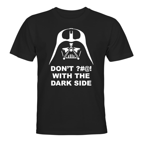 Darth Vader Dont Fuck With The Dark Side - T-SHIRT - HERRE Svart - M