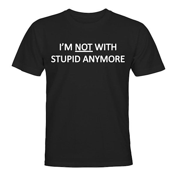 Not With Stupid Anymore - T-SHIRT - UNISEX Svart - 2XL