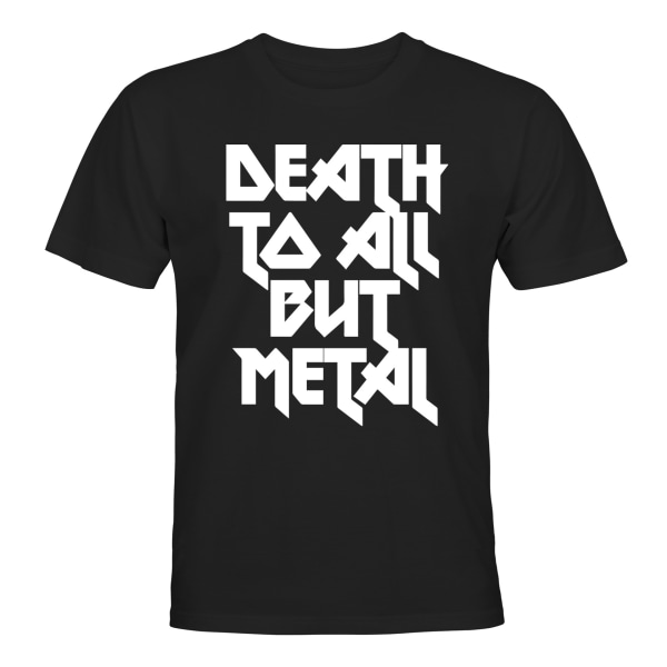 Death To All But Metal - T-SHIRT - UNISEX Svart - L