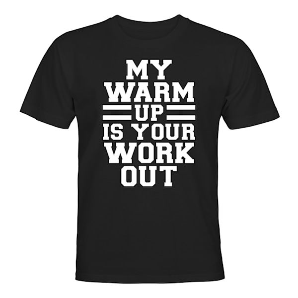 Min opvarmning er din træning - T-SHIRT - UNISEX Svart - L