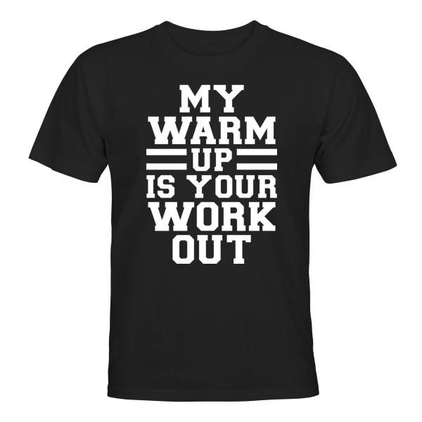 My Warmup Is Your Workout - T-SKJORTE - HERRE Svart - XL