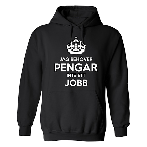 Jag Behöver Pengar Inte Ett Jobb - Hoodie / Tröja - HERR Svart - 5XL