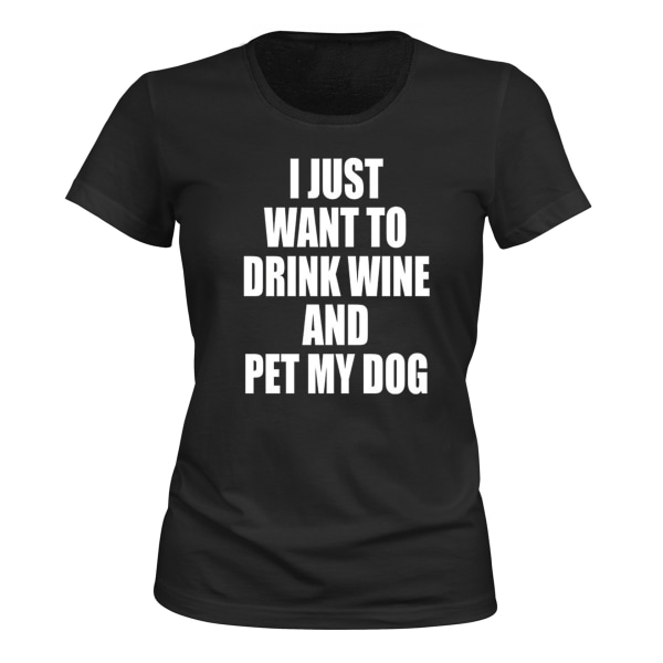 Drink Wine and Pet My Dog - T-SHIRT - DAME sort M