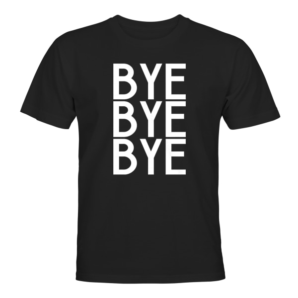 Bye Bye Bye - T-PAITA - UNISEX Svart - 4XL