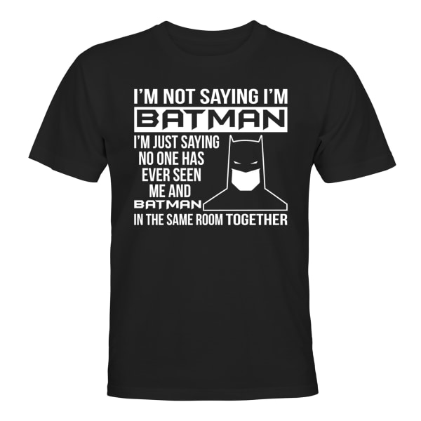 Jeg siger ikke, jeg er Batman - T-SHIRT - UNISEX Svart - S