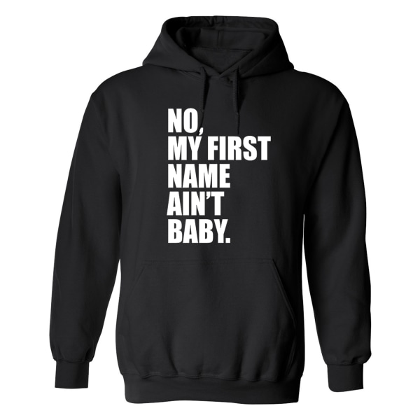 No My First Name Aint Baby - Hættetrøje / Sweater - UNISEX Svart - L