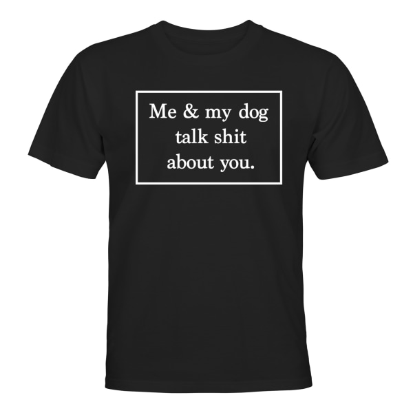 Mig og min hund taler lort om dig - T-SHIRT - UNISEX Svart - 4XL