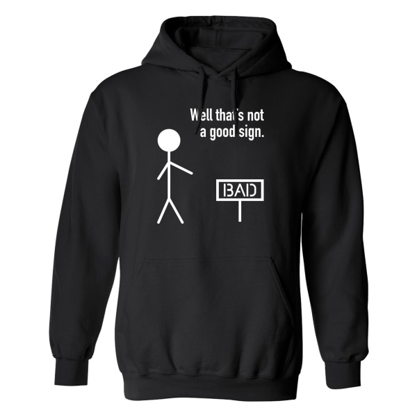 Thats Not A Good Sign - Hættetrøje / Sweater - UNISEX Svart - M