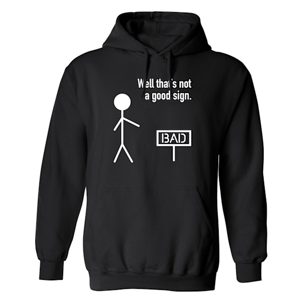 Thats Not A Good Sign - Hoodie / Tröja - HERR Svart - 4XL