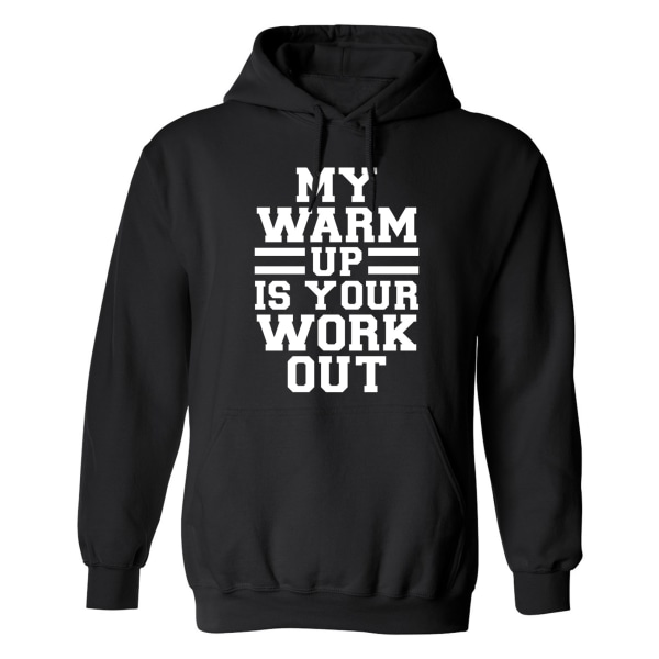 My Warmup Is Your Workout - Hættetrøje / Sweater - UNISEX Svart - 5XL