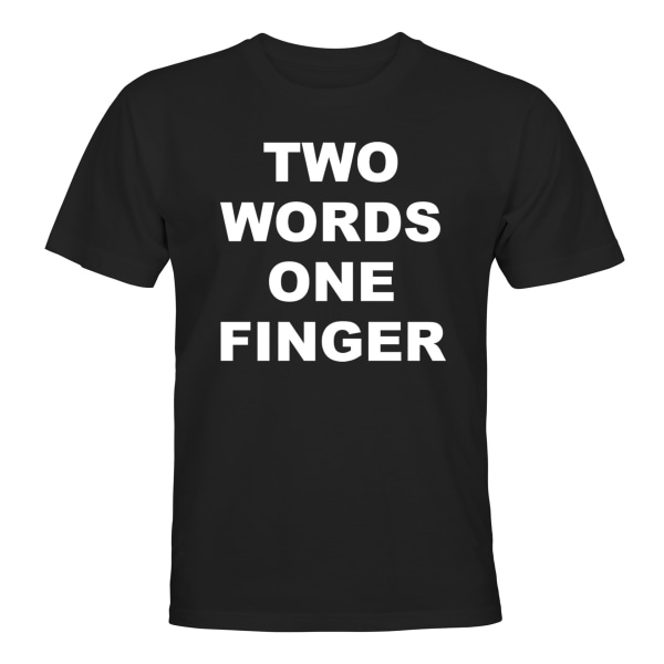Two Words One Finger - T-PAITA - UNISEX Svart - 4XL