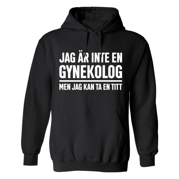 I'm Not A Gynecologist - Hættetrøje / Sweater - MÆND Svart - XL