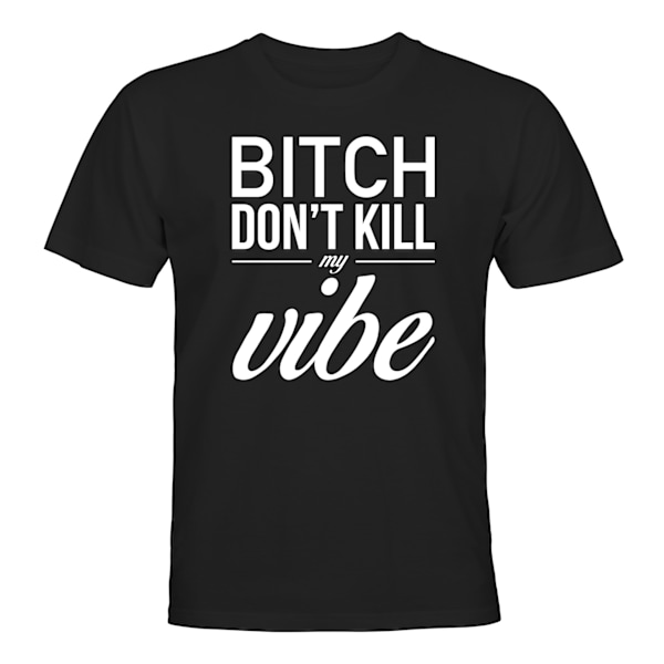 Dont Kill My Vibe - T-PAITA - MIESTEN Svart - L