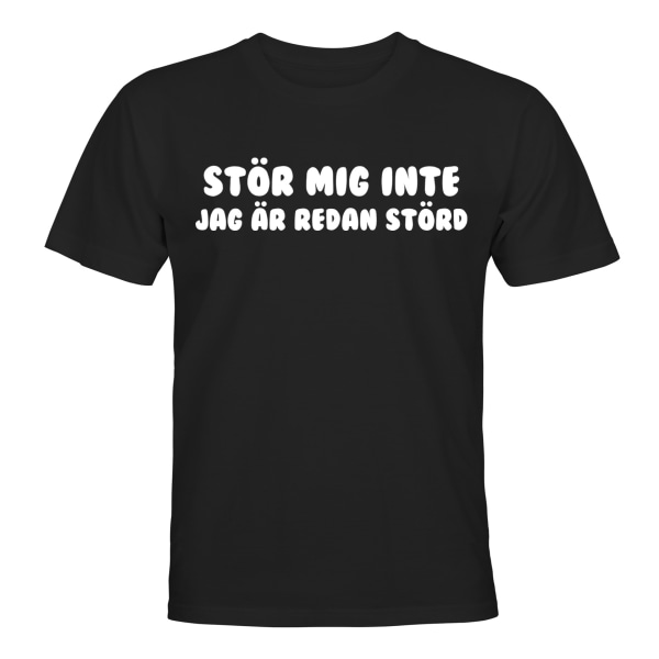 Forstyr mig ikke Jeg er allerede forstyrret - T-SHIRT - UNISEX Svart - 3XL