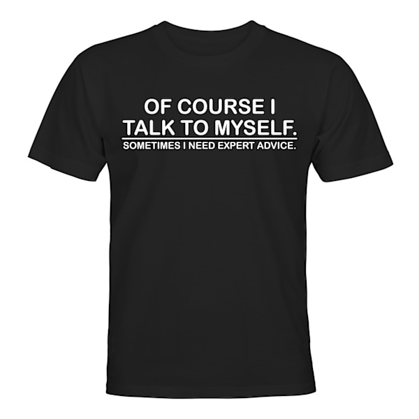 Sometimes I Need Expert Advice - T-SHIRT - UNISEX Svart - M