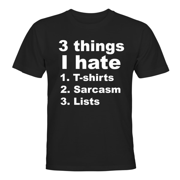 3 ting jeg hader - T-SHIRT - UNISEX Svart - L