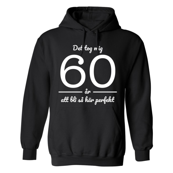 Det Tog Mig 60 år - Hoodie / Tröja - UNISEX Svart - 5XL