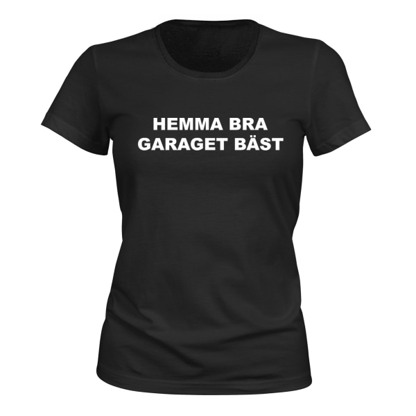Hemma Bra Garaget Bäst - T-SHIRT - DAM svart L