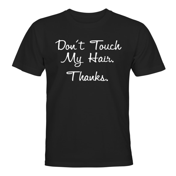 Dont Touch My Hair Thanks - T-SHIRT - HERR Svart - L
