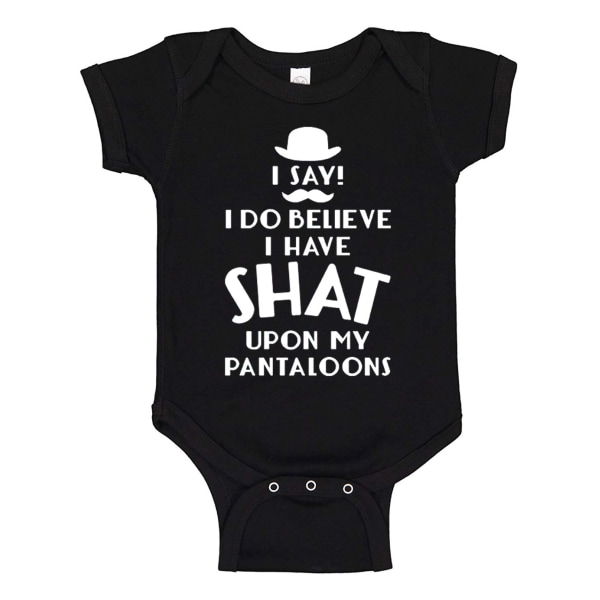 I Believe I Shat My Pantaloons - Baby Body sort Svart - 12 månader