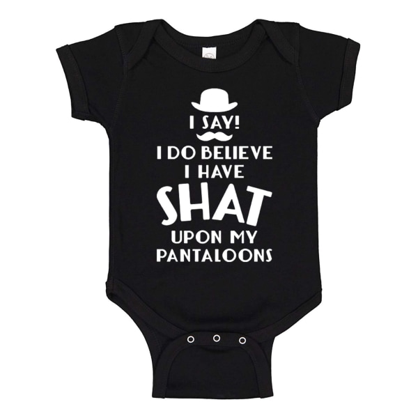 I Believe I Shat My Pantaloons - Baby Body svart Svart - 12 månader