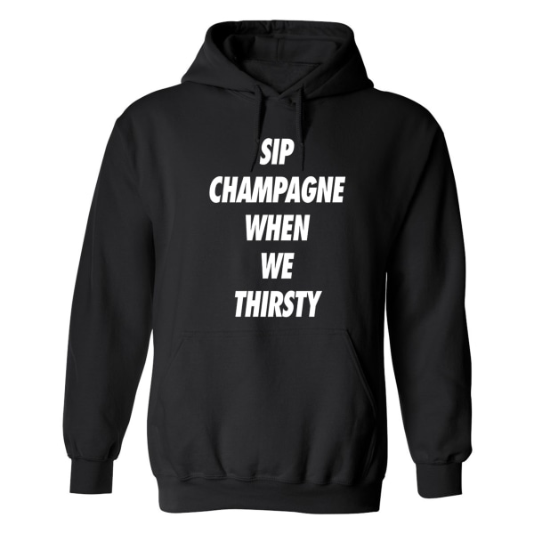 Sip Champagne When We Thirsty - Hættetrøje / Sweater - MÆND Svart - 3XL
