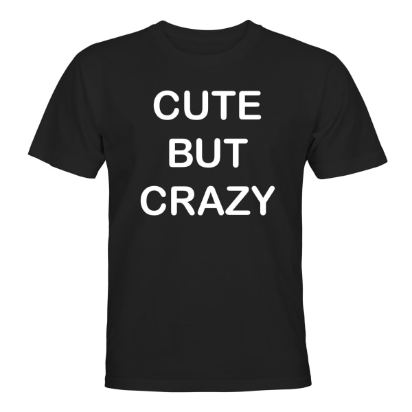 Cute But Crazy - T-PAITA - UNISEX Svart - 2XL