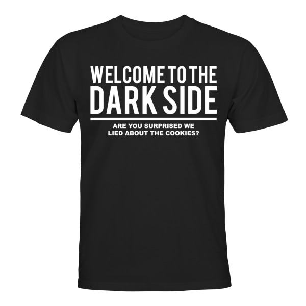Welcome To The Dark Side - T-SHIRT - UNISEX Svart - 2XL
