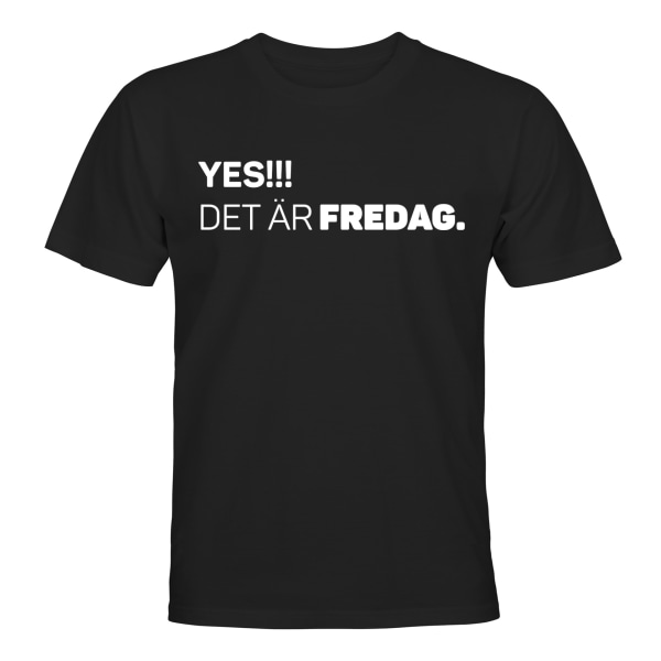 Yes Det Är Fredag - T-SHIRT - UNISEX Svart - L