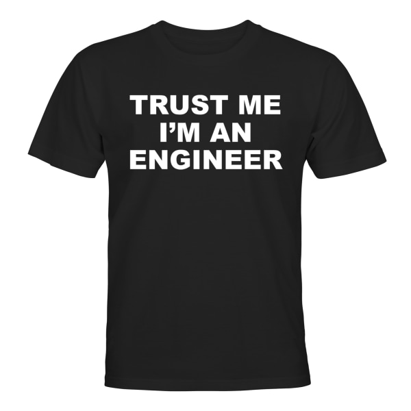 Stol på meg, jeg er en ingeniør - T-SHIRT - UNISEX Svart - M