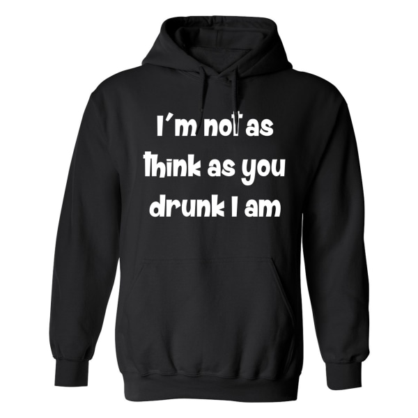 Not As Think As You Drunk I Am - Hættetrøje / Sweater - MÆND Svart - M