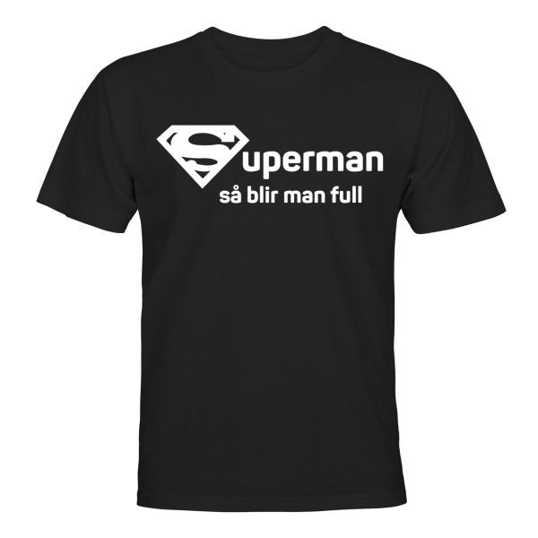 Superman Så Blir Man Full - T-SHIRT - HERR Svart - 3XL