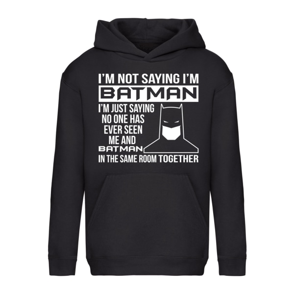 Im Not Saying Im Batman - Hettegenser / Genser - BARN svart Svart - 128