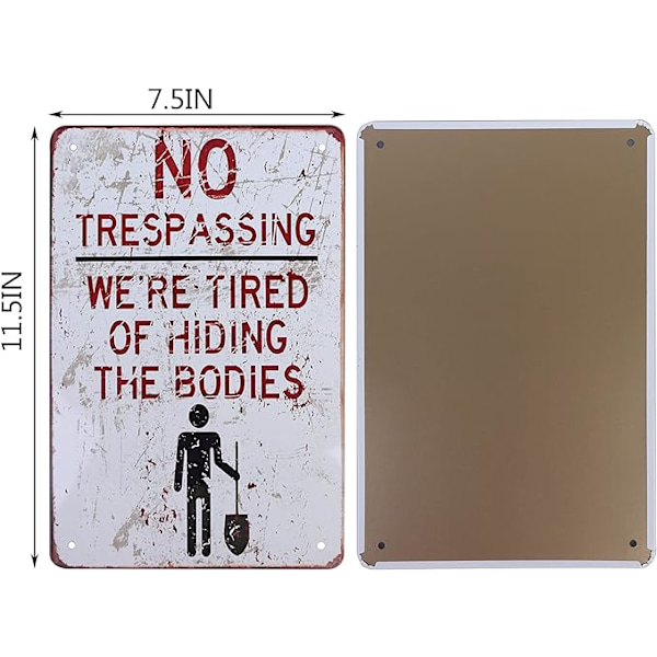 2-pack skylt med texten \"No Trespassing We're Tired of Hiding The Bodies\" i vintage-stil