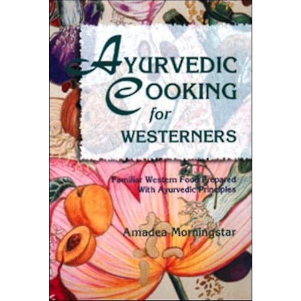 Ayurvedisk Matlagning för Västerlänningar
