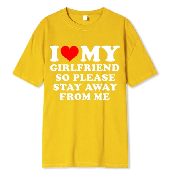 Jag älskar min pojkvän Kläder Jag älskar min flickvän T-shirt Män Så snälla håll dig borta från mig Roliga BF GF Saying Quote Present Tee Tops Yellow-JIT040 XL