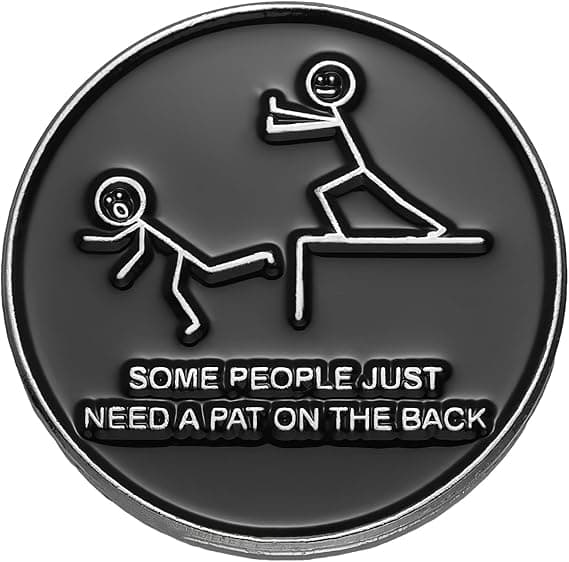 Some People Just Need a Pat on the Back Enamel Pin