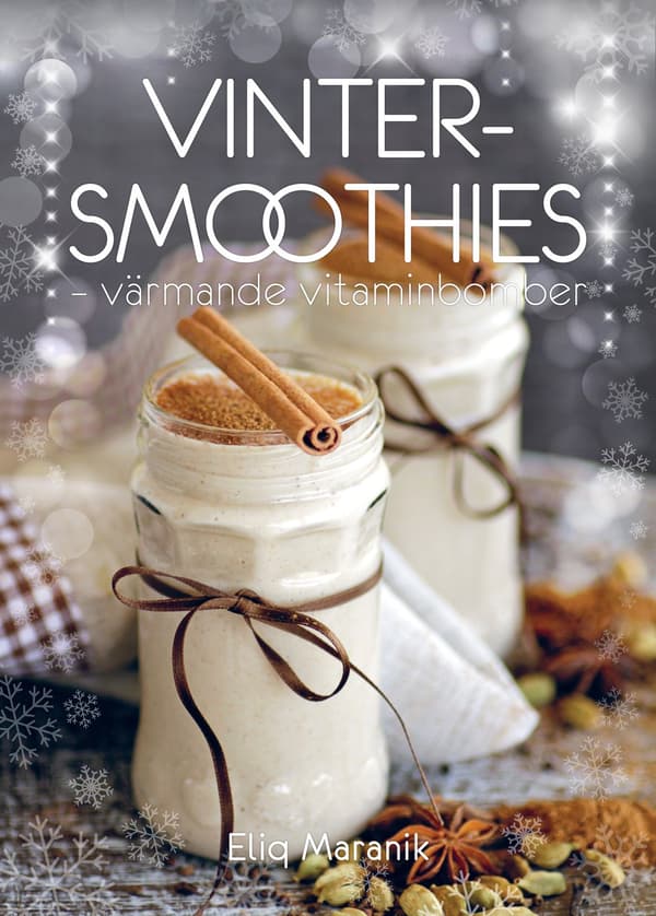 Vinter-smoothies: varmende vitaminbomber 9789188397027 627