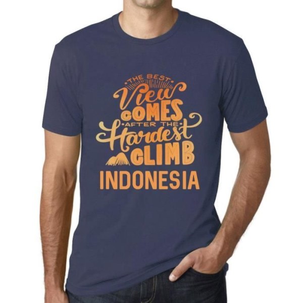 T-shirt herr Den bästa utsikten kommer efter den svåraste bergsklättringen i Indonesien – den bästa utsikten kommer efter Denim