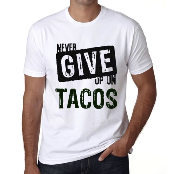 T-shirt herr Ge aldrig upp på tacos – Ge aldrig upp på tacos – Vintage T-shirt Vit