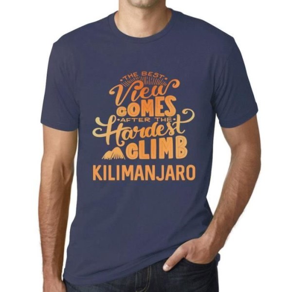 T-shirt herr Den bästa utsikten kommer efter svåraste klättra Kilimanjaro – Den bästa utsikten kommer efter svårast Denim