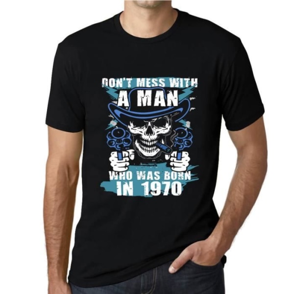 T-shirt för män Bråka inte med en man som är född 1970 – 53 år gammal T-shirt djup svart