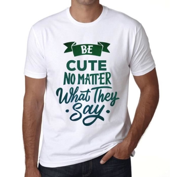 T-shirt herr Var söt oavsett vad de säger – Var söt oavsett vad de säger – Vintage T-shirt Vit XS