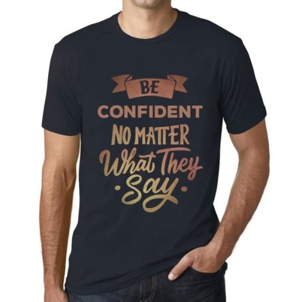T-shirt herr Var självsäker oavsett vad de säger – Var säker oavsett vad de säger – Vintage T-shirt Marin S